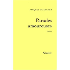 Parades amoureuses - De Decker Jacques