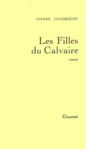 Les filles du calvaire - Combescot Pierre