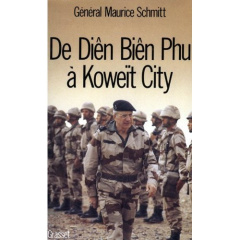 De Diên Biên Phu à Koweit City - Schmitt Maurice