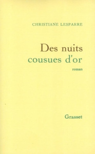 Des nuits cousues d'or - Lesparre Christiane