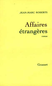 Affaires étrangères - Roberts Jean-Marc