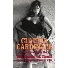 Moi, Claudia, toi, Claudia. Le roman d'une vie - Cardinale Claudia ; Mori Anna Maria
