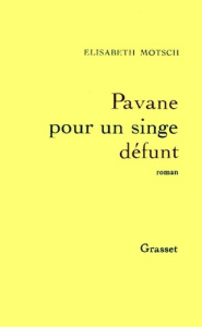Pavane pour un singe défunt - Motsch Elisabeth