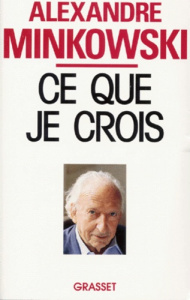 Ce que je crois - Minkowski Alexandre