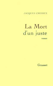 LA MORT D UN JUSTE - CHESSEX JACQUES