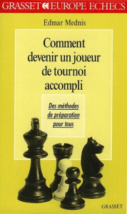 Comment devenir un joueur de tournoi accompli - Mednis Edmar