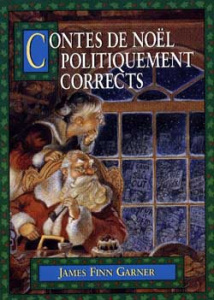 Contes de Noël politiquement corrects - Finn Garner James