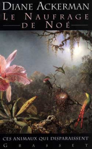 Le naufrage de Noé. Ces animaux qui disparaissent - Ackerman Diane