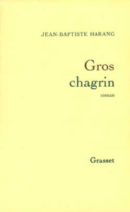 Gros chagrin - Harang Jean-Baptiste