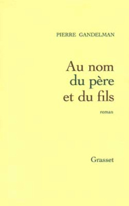 Au nom du père et du fils - Gandelman Pierre