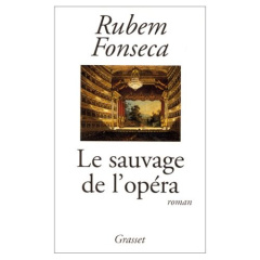 Le sauvage de l'opéra - Fonseca Rubem