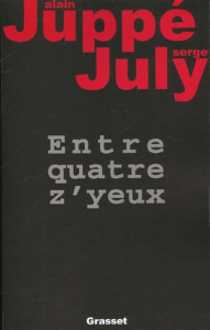 Entre quatre z'yeux - July Serge ; Juppé Alain