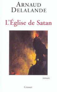 L'Eglise de Satan - Delalande Arnaud
