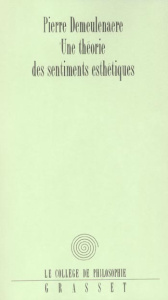 Une théorie des sentiments esthétiques - Demeulenaere Pierre