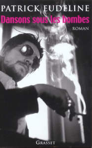 Dansons sous les bombes - Eudeline Patrick