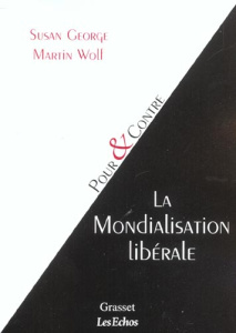 La mondialisation libérale - George Susan ; Wolf Martin