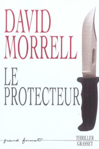 Le protecteur - Morrell David ; Vidal Florianne