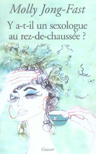 Y a-t-il un sexologue au rez-de-chaussée ? Histoires vraies d'une famille célèbre mais pas trop - Jong-Fast Molly ; Turle Bernard