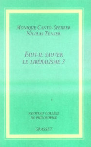 Faut-il sauver le libéralisme ? - Canto-Sperber Monique ; Tenzer Nicolas