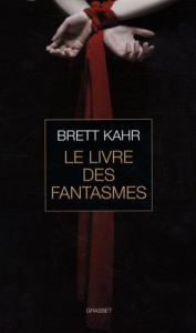 Le livre des fantasmes - Kahr Brett ; Demarty Pierre