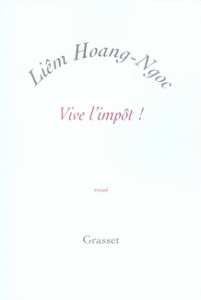 Vive l'impôt ! - Liêm Hoang-Ngoc