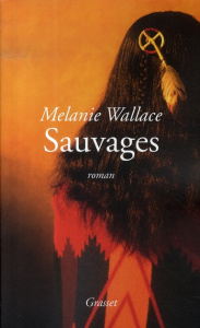 Sauvages - Wallace Melanie ; Matthieussent Brice