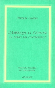 L'Amérique et l'Europe. La dérive des continents ? - Chopin Thierry