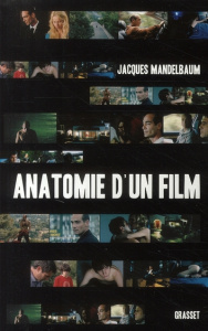 Anatomie d'un film - Mandelbaum Jacques