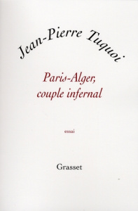 Paris-Alger, couple infernal - Tuquoi Jean-Pierre