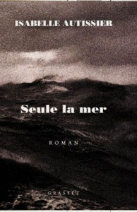 Seule la mer s'en souviendra - Autissier Isabelle