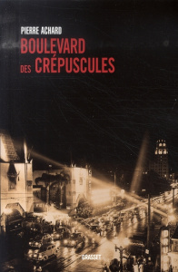 Boulevard des crépuscules - Achard Pierre