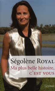 Ma plus belle histoire, c'est vous - Royal Ségolène