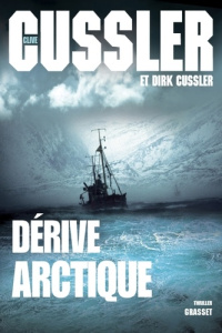 Dérive arctique - Cussler Clive ; Cussler Dirk ; Vidal Florianne