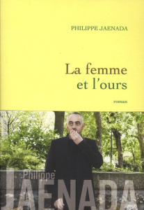 La femme et l'ours - Jaenada Philippe