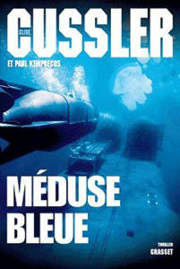 Méduse bleue - Cussler Clive ; Kemprecos Paul ; Gilles Bernard