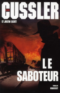 Le saboteur - Cussler Clive ; Scott Justin ; Rosenthal Jean