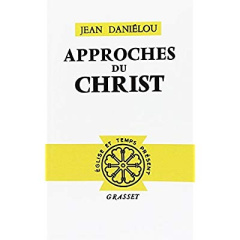 Approches du Christ - Daniélou Jean