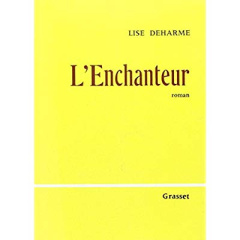 L'enchanteur - Deharme Lise