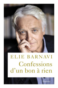 Confessions d'un bon à rien - Barnavi Elie