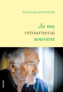 Je me retournerai souvent. Reconnaissances de dettes, tranches de vie et autres fantaisies - Enthoven Jean-Paul