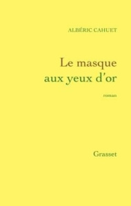 Le masque aux yeux d'or - Cahuet Albéric