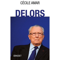 L'homme qui ne voulait pas être roi. Conversations avec Jacques Delors - Amar Cécile