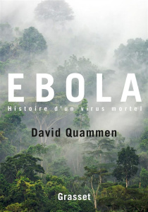 Ebola, histoire d'un virus mortel - Quammen David ; Arous Simone