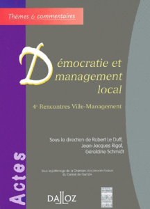 Démocratie et management local. 4èmes rencontres ville-management - Le Duff Robert ; Rigal Jean-Jacques ; Schmidt Géra
