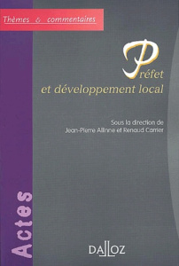 Préfet et développement local - Allinne Jean-Pierre ; Carrier Renaud