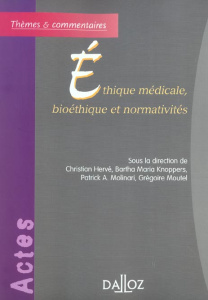 Ethique médicale, bioéthique et normativités - Hervé Christian ; Knoppers Bartha Maria ; Molinari