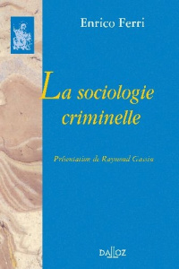 La sociologie criminelle. 3e édition - Ferri Enrico ; Gassin Raymond