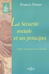 La Sécurité sociale et ses principes - Netter Francis ; Chadelat Jean-François