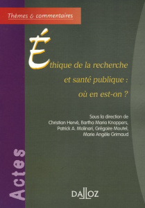 Ethique de la recherche et santé publique : Où en est-on ? - Hervé Christian ; Knoppers Bartha Maria ; Molinari