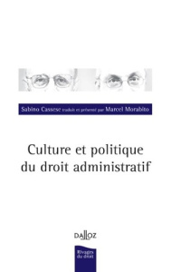 Culture et politique du droit administratif - Cassese Sabino ; Morabito Marcel